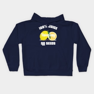 100% ALL JUICE NO SEEDS Vasectomy Shooting Blanks Kids Hoodie